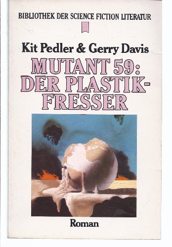 Mutant 59: Der Plastikfresser. Science Fiction Roman. - Kit Pedler