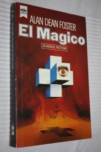 El Magico. Science Fiction Roman. - Alan Dean, Foster und Nagel Heinz
