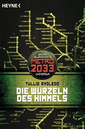 Beispielbild fr Die Wurzeln des Himmels: Metro 2033-Universum-Roman zum Verkauf von medimops