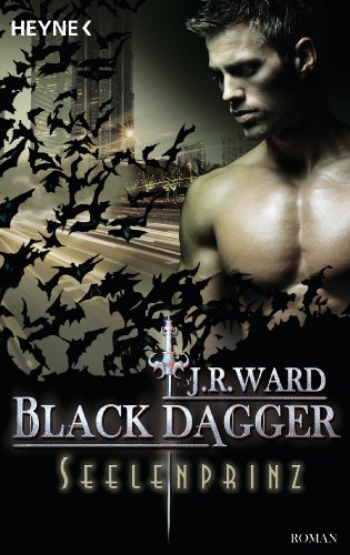 Black Dagger 21. Seelenprinz : Roman - J. R. Ward