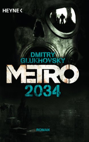 Metro 2034: Roman (Metro-Romane, Band 2) - Dmitry Glukhovsky