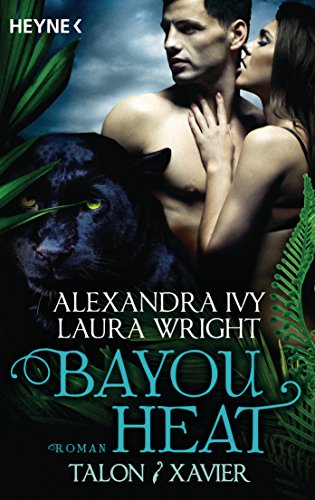 Bayou Heat - Talon und Xavier: Roman - Ivy, Alexandra, Wright, Laura