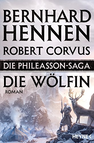 Die Phileasson-Saga 03 - Die Wölfin : Roman - Bernhard Hennen