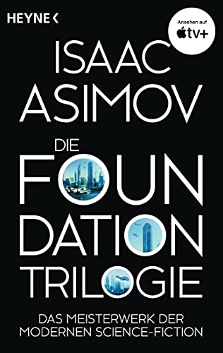 Beispielbild fr Die Foundation-Trilogie: Foundation / Foundation und Imperium / Zweite Foundation (Roboter und Foundation - der Zyklus, Band 11) zum Verkauf von medimops