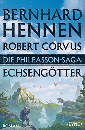 Die Phileasson-Saga - Echsengötter - Bernhard Hennen