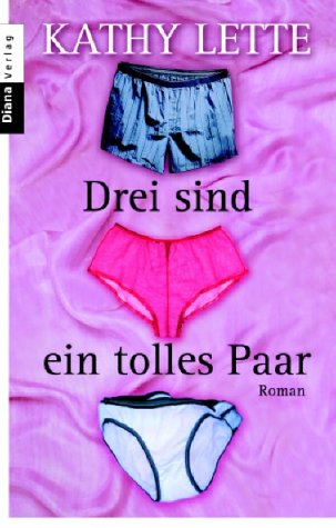 Drei sind ein tolles Paar : Roman. Aus dem Engl. von Ursula-Maria Mössner - Lette, Kathy