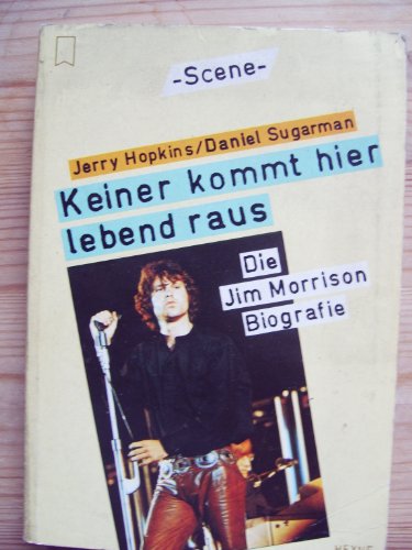 Stock image for Keiner kommt hier lebend raus (6416 900). Die Jim Morrison Biografie. for sale by medimops