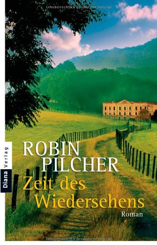 Zeit des Wiedersehens : Roman. Aus dem Engl. von Werner Löcher-Lawrence - Pilcher, Robin