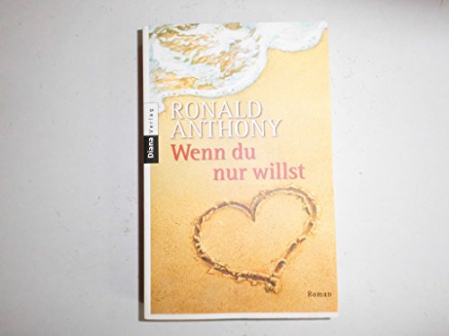 9783453351134: Wenn du nur willst : Roman. Ronald Anthony. Aus dem Amerikan. von Maja Ueberle-Pfaff