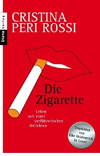 Stock image for Die Zigarette. Leben mit einer verfhrerischen Geliebten for sale by medimops