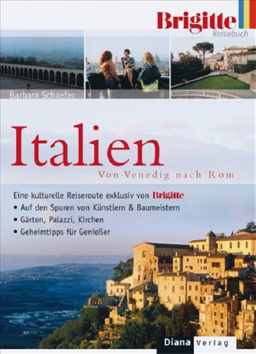 Beispielbild fr Das BRIGITTE-Reisebuch Italien: Von Venedig nach Rom - Eine kulturelle Reiseroute - exklusiv von BRIGITTE zum Verkauf von medimops