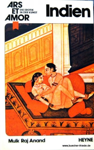 9783453352032: Indien. Kama Kala. ber die philosophischen Grundlagen der Erotik in der hinduistischen Skulptur (Ars et Amor – Die Erotik in der Kunst, Band 3) - Anand, Mulk Raj