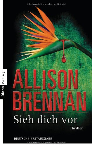 Imagen de archivo de Sieh dich vor : Thriller. Allison Brennan. Aus dem Amerikan. von Edith Walter a la venta por Versandantiquariat Schfer