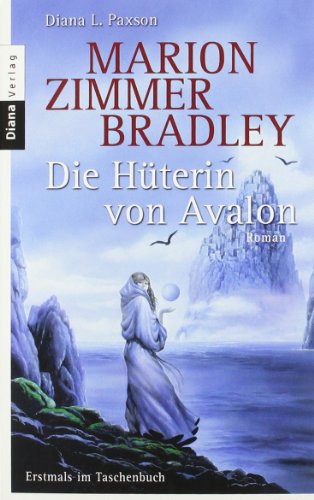 Die HÃ¼terin von Avalon (9783453352384) by Diana L. Paxson; Marion Zimmer Bradley