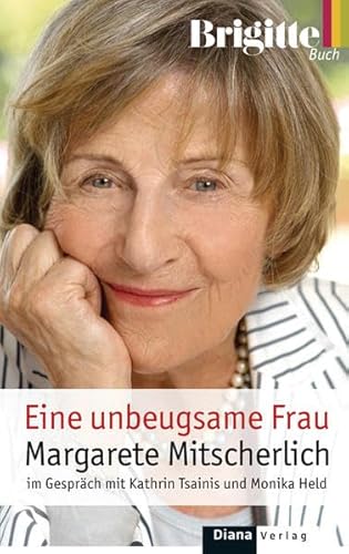 Stock image for Eine unbeugsame Frau: Margarete Mitscherlich im Gesprch mit Kathrin Tsainis und Monika Held for sale by medimops