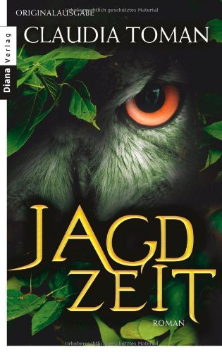 Jagdzeit Roman. Originalausgabe - Claudia, Toman