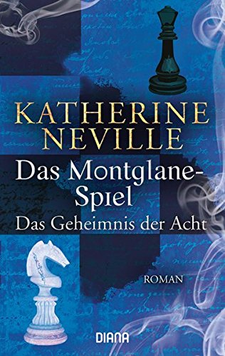 Das Montglane-Spiel - Das Geheimnis der Acht: Roman - Neville, Katherine