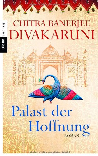 Palast der Hoffnung: Roman - - Divakaruni Chitra, Banerjee und Angelika Naujokat