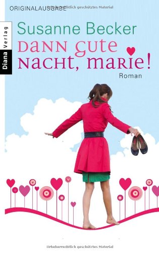 Dann gute Nacht, Marie! : Roman. - Becker, Susanne