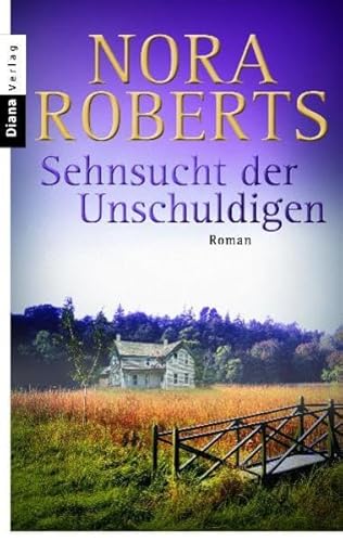 Sehnsucht der Unschuldigen : Roman. Nora Roberts. Aus dem Amerikan. von Peter Pfaffinger - Roberts, Nora und Peter Pfaffinger