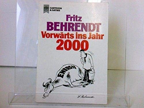 Beispielbild fr Vorwrts ins Jahr 2000 [zweitausend]. Fritz Behrendt / Heyne-Bcher / 35 / Cartoon & Satire ; Bd. 14 zum Verkauf von Schrmann und Kiewning GbR