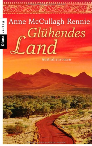 Stock image for Glhendes Land: Australienroman for sale by Leserstrahl  (Preise inkl. MwSt.)