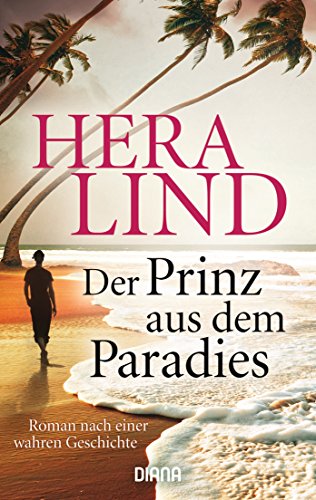Imagen de archivo de Der Prinz aus dem Paradies: Roman nach einer wahren Geschichte a la venta por SecondSale