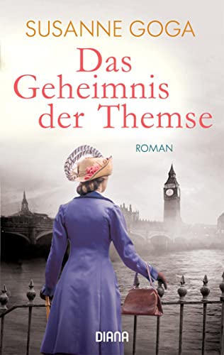 Das Geheimnis der Themse : Roman. Susanne Goga / In Beziehung stehende Ressource: ISBN: 9783453356504; In Beziehung stehende Ressource: ISBN: 9783453358850; In Beziehung stehende Ressource: ISBN: 9783453359727 - Goga-Klinkenberg, Susanne