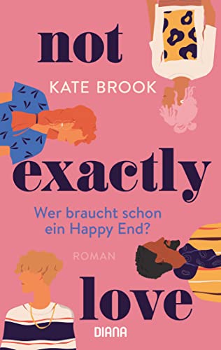 Beispielbild fr Not exactly love. Wer braucht schon ein Happy End?: Roman zum Verkauf von medimops