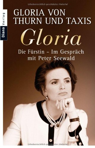 Beispielbild fr Gloria: Die Frstin - Im Gesprch mit Peter Seewald zum Verkauf von medimops