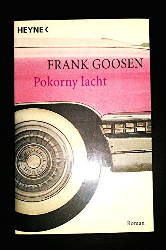 Pokorny lacht: Roman. - Goosen, Frank