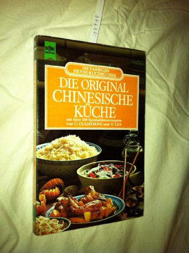 Beispielbild fr Die original chinesische Kche mit ber 200 Spezialittenrezepten zum Verkauf von Versandantiquariat Felix Mcke
