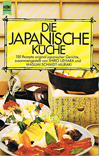 Beispielbild fr Die japanische Kche. 150 Rezepte original japanischer Gerichte. zum Verkauf von medimops
