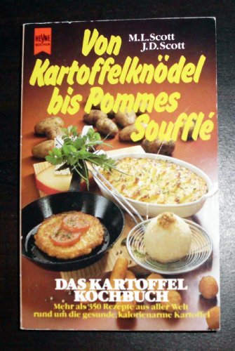 Von Kartoffelknödel bis Pommes Soufflé - Das Kartoffel-Kochbuch