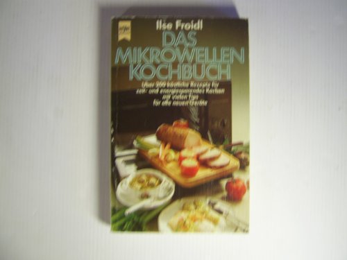 Imagen de archivo de Das Mikrowellen - Kochbuch. ber 200 kstliche Rezepte fr zeit- und energiesparendes Kochen a la venta por Versandantiquariat Felix Mcke