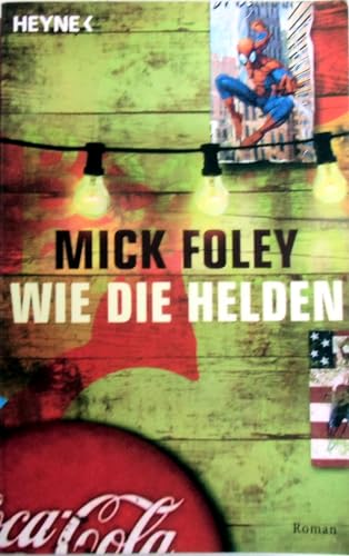 Wie die Helden (9783453404588) by Mick Foley