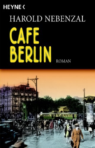 Imagen de archivo de Caf Berlin : Roman. Aus dem Engl. von Gertraude Krueger a la venta por Versandantiquariat Schfer