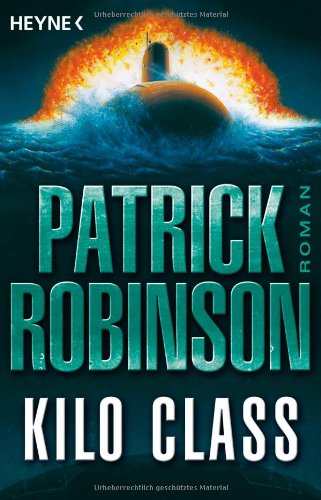 Kilo Class (9783453404939) by Patrick Robinson