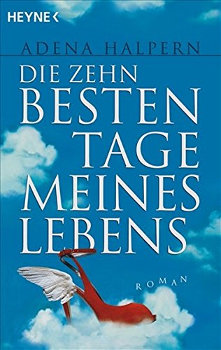 Imagen de archivo de Die zehn besten Tage meines Lebens: Roman a la venta por DER COMICWURM - Ralf Heinig