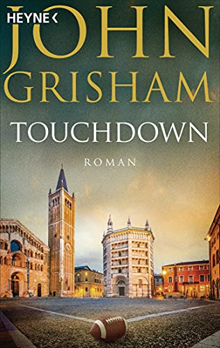 Touchdown : Roman. Aus dem Amerikan. von Karsten Singelmann - Grisham, John und Karsten (Übers.) Singelmann