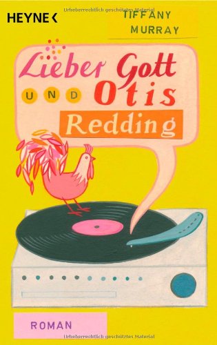 Lieber Gott und Otis Redding: Roman - Arntz, Heiko, Tiffany Murray und Carolin Müller