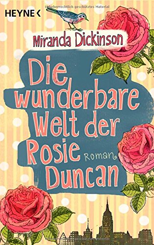 Die wunderbare Welt der Rosie Duncan - Dickinson, Miranda (Verfasser)