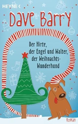 Der Hirte, der Engel und Walter, der Weihnachts-Wunderhund: Roman - Dave Barry