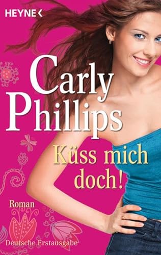 Küss mich doch!: Roman (The Bachelor Blogs, Band 1). - Carly Phillips
