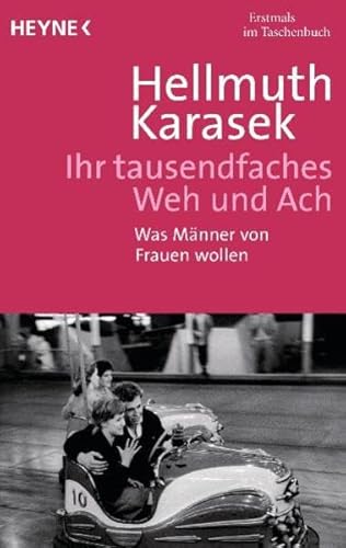 Beispielbild fr Ihr tausendfaches Weh und Ach: Was Mnner von Frauen wollen zum Verkauf von medimops