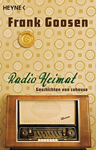 Radio Heimat: Geschichten von Zuhause - Goosen, Frank