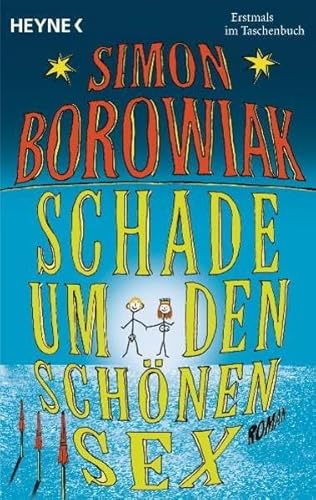 Schade um den schönen Sex: Roman - Borowiak, Simon