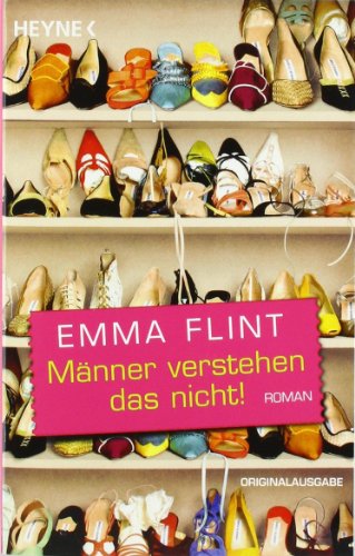 Männer verstehen das nicht. Roman - Flint, Emma