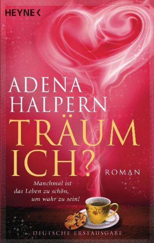 Träum ich? : Roman. Adena Halpern. Aus dem Amerikan. von Marie Rahn - Halpern, Adena und Marie Rahn