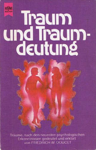 Beispielbild fr Traum und Traumdeutung. Trume, nach den neuesten psychologischen Erkenntnissen gedeutet und erklrt zum Verkauf von Ostmark-Antiquariat Franz Maier